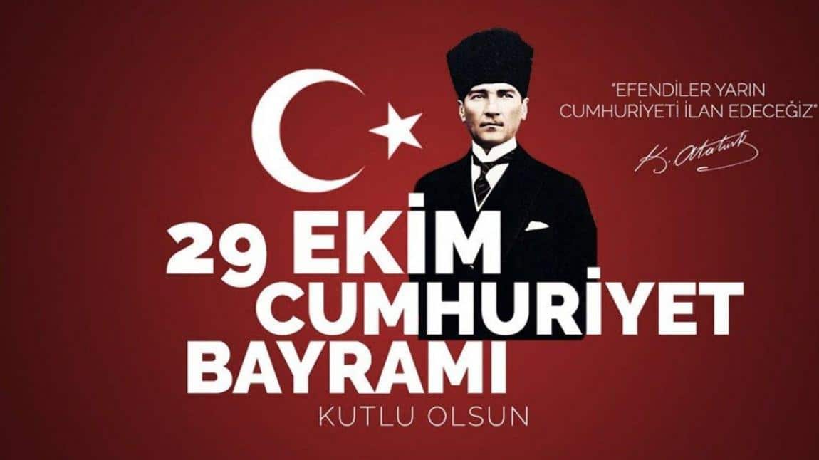 CUMHURİYET BAYRAMIMIZ KUTLU OLSUN.