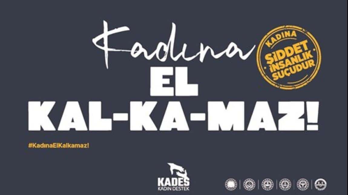 Kadına El Kalkamaz!